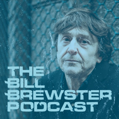 The Bill Brewster Podcast #814 (Short Podcast)