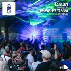 Inspired By: Gottwood, The Walled Garden - Ecks Etra