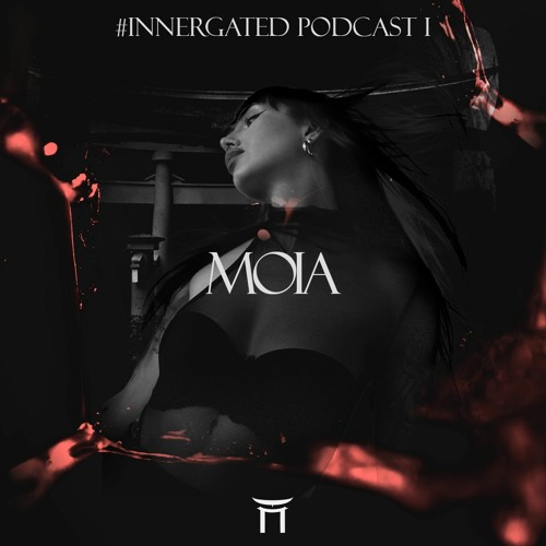 #INNERGATED PODCAST I: MOIA