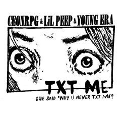 CEONRPG & LIL PEEP & YOUNG ERA - TEXT ME (OG) (PROD. LUSI)