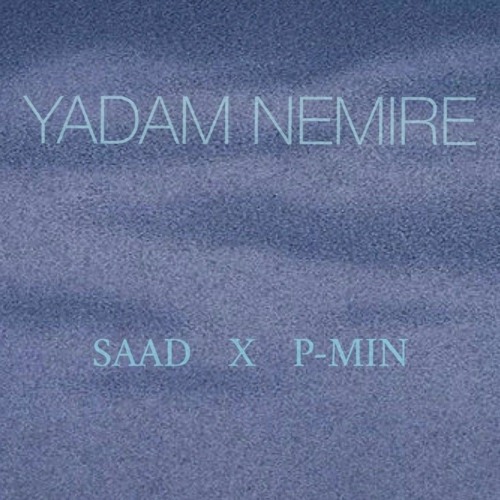 Saad x P-min - Yadam Nemire