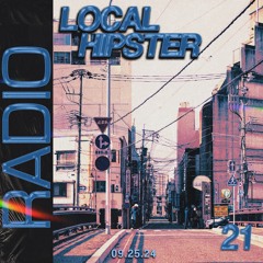LOCAL HIPSTER RADIO VOL. 21