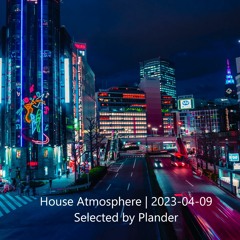 House Atmosphere - Mix | 2023-04-09