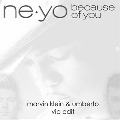 Ne-Yo - Because of You (Marvin Klein x Umberto Remix)