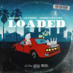 LOADED FT. AZCHIKE & CHRIS O' BANNON