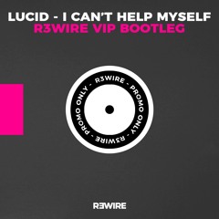 I Can't Help Myself (R3WIRE VIP Bootleg) FREE DL