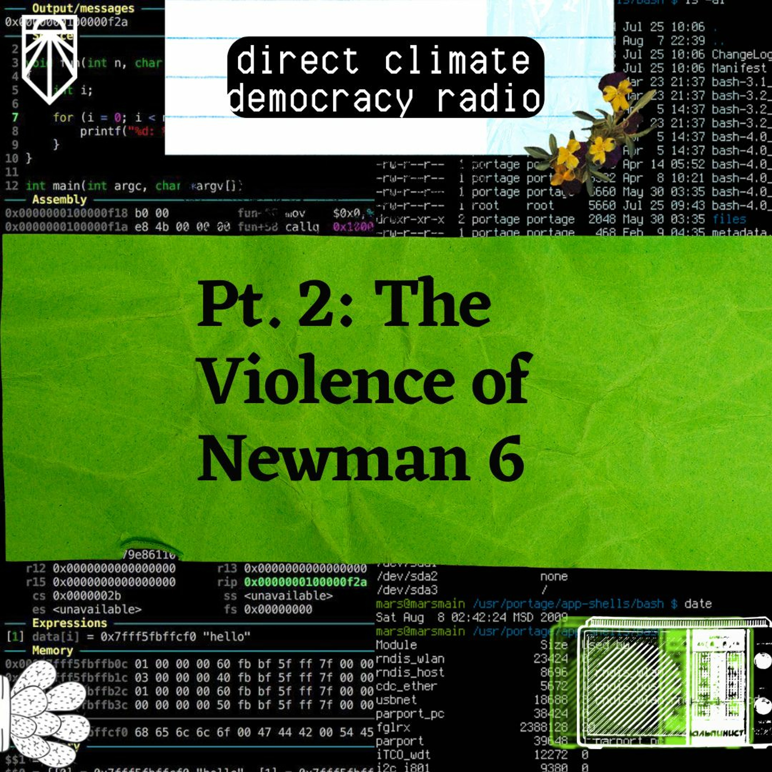 Direct Climate Democracy Radio Part 2: The Violence of Newman 6