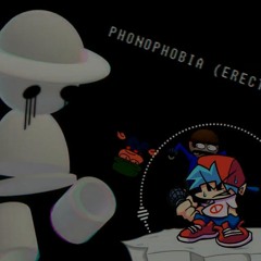 PHONOPHOBIA (ERECT REMIX) (by Null_Y34R)