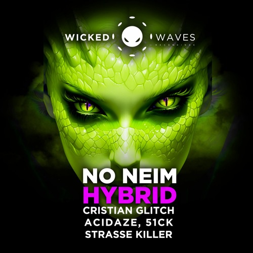No Neim - Hybrid (Cristian Glitch Remix) [Wicked Waves Recordings]