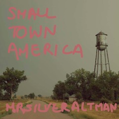 Small Town America - M.R.SILVERALTMAN