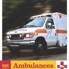 [Download] KINDLE 💔 Ambulances (Rescue Vehicles (Library)) by  Valerie Bodden EBOOK