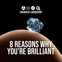 Eight Reasons Why You Are Brilliant