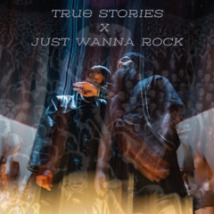 True Stories x Just Wanna Rock