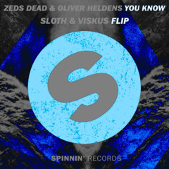 ZEDS DEAD x OLIVER HELDENS - YOU KNOW (SLOTH x VISKUS FLIP) (FREE DOWNLOAD)