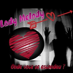 Lady Melody = Onde Você Se Escondeu?