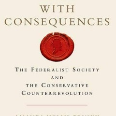 ⚡️ ePUB ONLINE ⚡️ Ideas with Consequences: The Federalist Society and the Conser