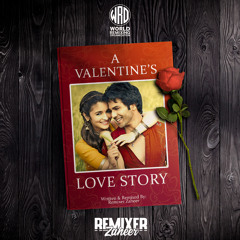 WRO Presents - A Valentines Love Story [Remixer Zaheer]