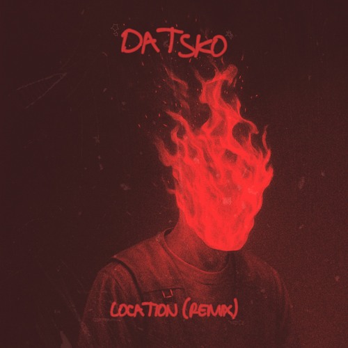 DATSKO - Location (Remix)