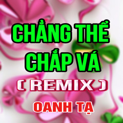 Chẳng Thể Chắp Vá (HM Remix)