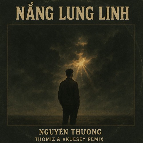 Nguyễn Thương - Nắng Lung Linh (#Kuesey x Thomiz remix)