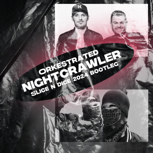 Nightcrawler 2024 Rework (Slice N Dice Bootleg) [Free Download]