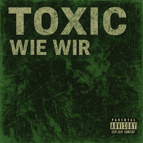 Toxic Wie Wir