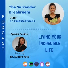 Living Your Incredible Life (featuring Dr. Sundra Ryce)