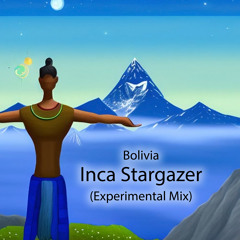 Bolivia - Inca Stargazer (Experimental Mix)