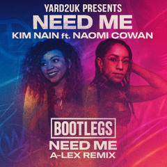Need Me - Kim Nain ft Naomi Cowan  (A-LEX Remix)