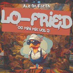 Lo-Fried Vol 2 (OG Mini Mix)