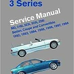 ( LpbR ) BMW 3 Series (E36) Service Manual 1992, 1993, 1994, 1995, 1996, 1997, 1998 by Bentley Publi