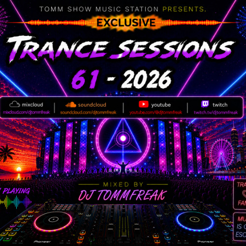 Stream Exclusive Trance Sessions 61 - 2026 Mixed By Dj TommFreak