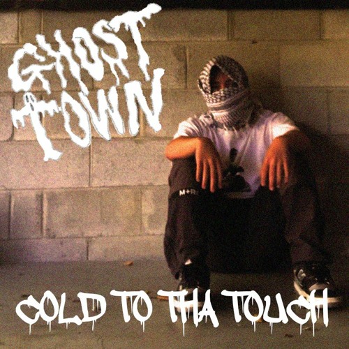 COLD TO THA TOUCH