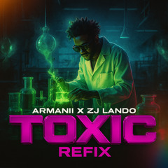 Armanii x ZJ Lando - Toxic Refix (Wgft Riddim)