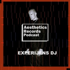 Experijens Dj - We Are Aesthetics Podcast #3