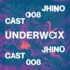 Underwax Cast 008 - Jhino