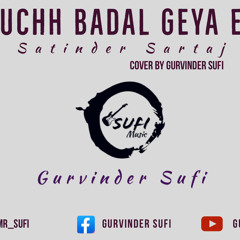 Kuchh Badal Geya Ey | Satinder Sartaaj | Gurvinder Sufi | Soulful Punjabi Song 2020