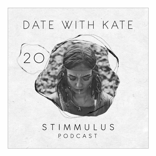 STIMMULUS Podcast 20 - Date with Kate