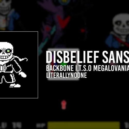 Listen to Disbelief Sans (Backbone ITSO MEGALOVANIA) by LazGamer I