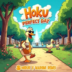 Hoku - Perfect Day (Shoduk x Maromi Remix) [Clipped]