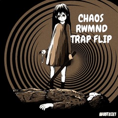 CHAOS (RWMND Trap Flip)