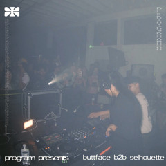 BUTTFACE b2b Selhouette dj set | program.LA | 05.31.24