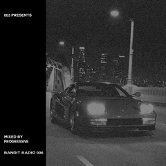 Bandit Radio 006 - Mixed By Progressive