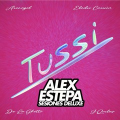 TUSSI -Arcangel Ft. Eladio Carrion  De La Ghetto Y J Quiles (Alex Estepa Deluxe Remix 100.)