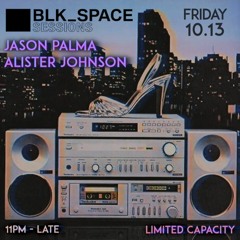 BLK_SPACE SESSIONS 001 - JASON PALMA & ALISTER JOHNSON / PART 1