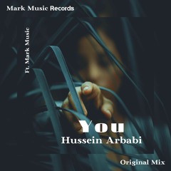 Hussein Arbabi - You (Feat. Mark Music)