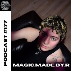 GetLostInMusic - Podcast #177 - magic.made.by.r