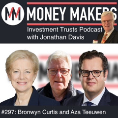297: Money Makers Investment Trusts Podcast - with Bronwyn Curtis and Aza Teeuwen (27 Sep 2025)