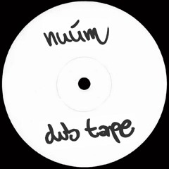 nuúm | dub tape