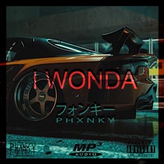 I WONDA (Tokyodrift PHXNKY Remix)